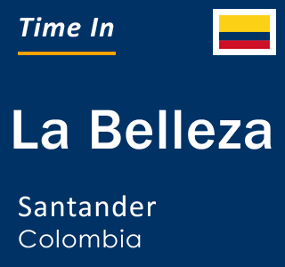 Current local time in La Belleza, Santander, Colombia