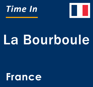 Current local time in La Bourboule, France