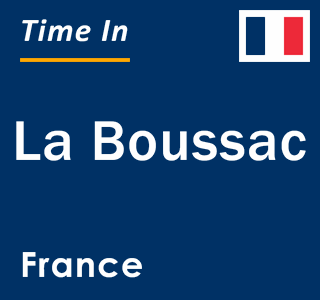 Current local time in La Boussac, France