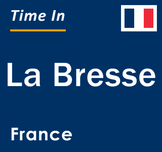 Current local time in La Bresse, France