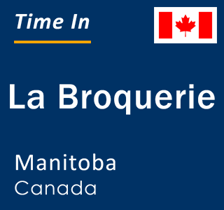 Current local time in La Broquerie, Manitoba, Canada
