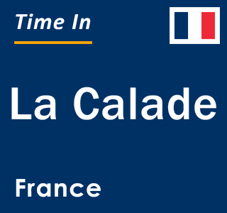 Current local time in La Calade, France