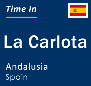 Current local time in La Carlota, Andalusia, Spain