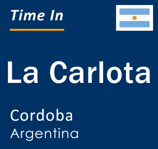 Current local time in La Carlota, Cordoba, Argentina