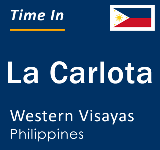 Current local time in La Carlota, Western Visayas, Philippines
