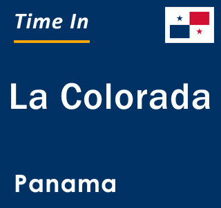 Current local time in La Colorada, Panama