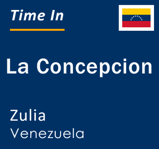 Current local time in La Concepcion, Zulia, Venezuela