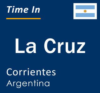 Current local time in La Cruz, Corrientes, Argentina
