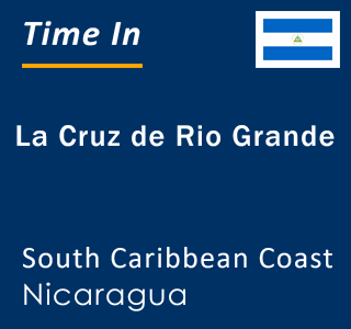Current time in La Cruz de Rio Grande, South Caribbean Coast, Nicaragua