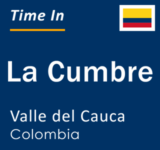 Current local time in La Cumbre, Valle del Cauca, Colombia