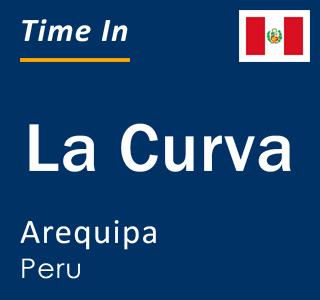Current local time in La Curva, Arequipa, Peru