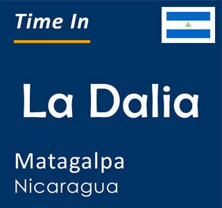 Current local time in La Dalia, Matagalpa, Nicaragua