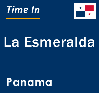 Current local time in La Esmeralda, Panama