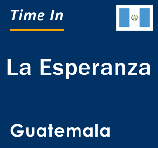 Current local time in La Esperanza, Guatemala