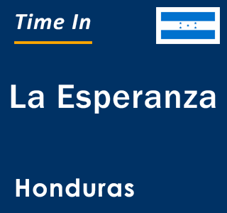 Current local time in La Esperanza, Honduras