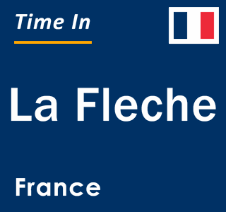 Current local time in La Fleche, France