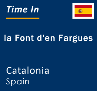 Current local time in la Font d'en Fargues, Catalonia, Spain