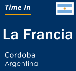 Current local time in La Francia, Cordoba, Argentina