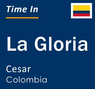Current time in La Gloria, Cesar, Colombia