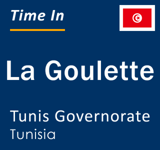 Current local time in La Goulette, Tunis Governorate, Tunisia