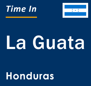 Current local time in La Guata, Honduras