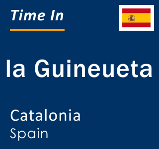 Current local time in la Guineueta, Catalonia, Spain