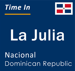 Current local time in La Julia, Nacional, Dominican Republic