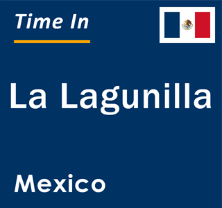 Current local time in La Lagunilla, Mexico