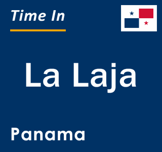 Current local time in La Laja, Panama