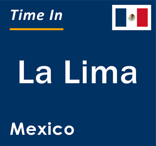 Current local time in La Lima, Mexico