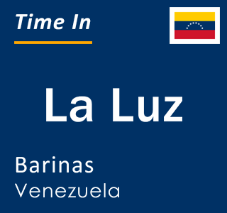 Current local time in La Luz, Barinas, Venezuela