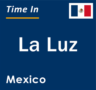 Current local time in La Luz, Mexico