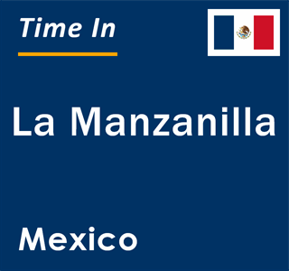 Current local time in La Manzanilla, Mexico