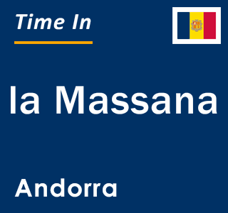 Current time in la Massana, Andorra