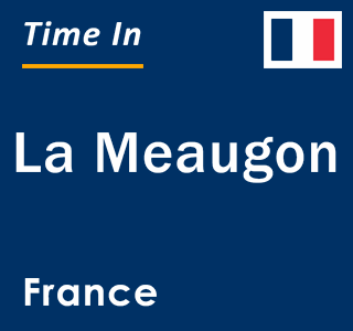 Current local time in La Meaugon, France