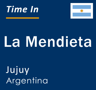Current local time in La Mendieta, Jujuy, Argentina