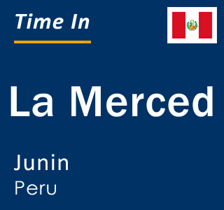 Current local time in La Merced, Junin, Peru