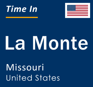 Current local time in La Monte, Missouri, United States