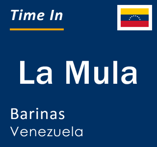 Current local time in La Mula, Barinas, Venezuela