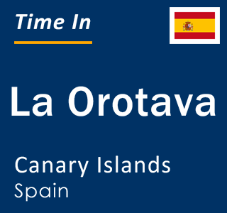 Current local time in La Orotava, Canary Islands, Spain