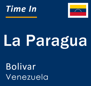 Current local time in La Paragua, Bolivar, Venezuela