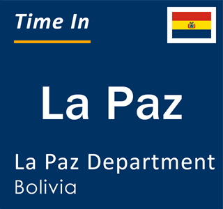Current time in La Paz, La Paz, Bolivia