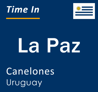 Current local time in La Paz, Canelones, Uruguay