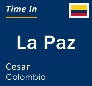 Current local time in La Paz, Cesar, Colombia