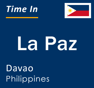 Current local time in La Paz, Davao, Philippines