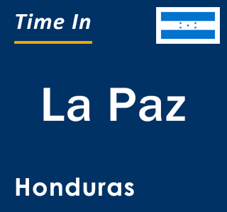 Current local time in La Paz, Honduras