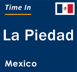 Current local time in La Piedad, Mexico