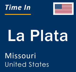 Current local time in La Plata, Missouri, United States