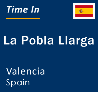 Current local time in La Pobla Llarga, Valencia, Spain