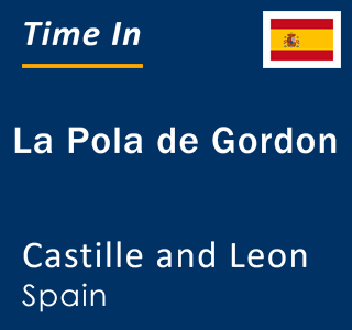 Current local time in La Pola de Gordon, Castille and Leon, Spain
